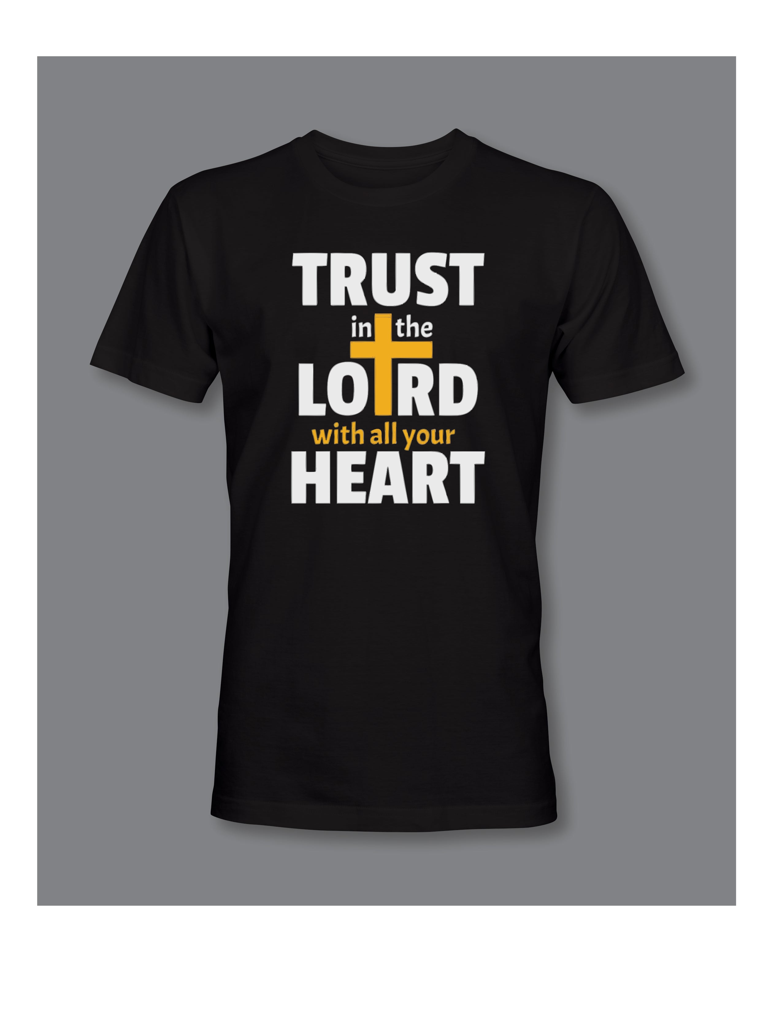Trust in the Lord with all your Heart Front logo T-Shirt